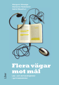 Flera vägar mot mål. Läs- och skrivsvårigheter i gymnasieskolan