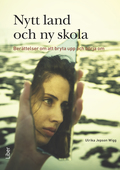Nytt land och ny skola - berättelser om att bryta upp och börja om