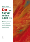 Du har huvudrollen i ditt liv