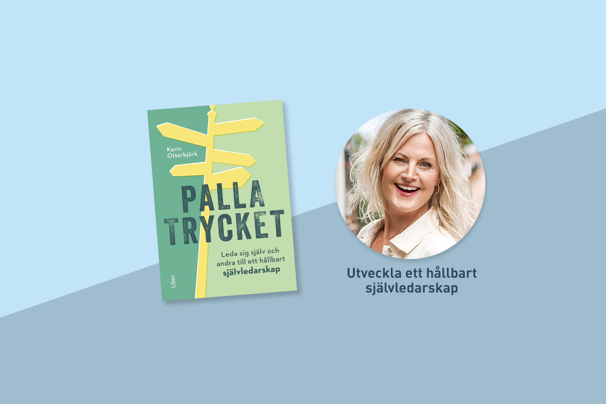 Palla trycket – Hur du utvecklar ett hållbart självledarskap